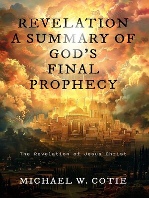 cover image of REVELATION a SUMMARY OF GOD'S FINAL PROPHECY